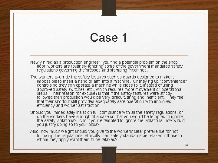 Case 1 Newly hired as a production engineer, you find a potential problem on