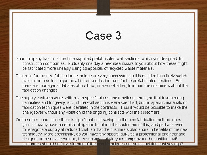 Case 3 Your company has for some time supplied prefabricated wall sections, which you