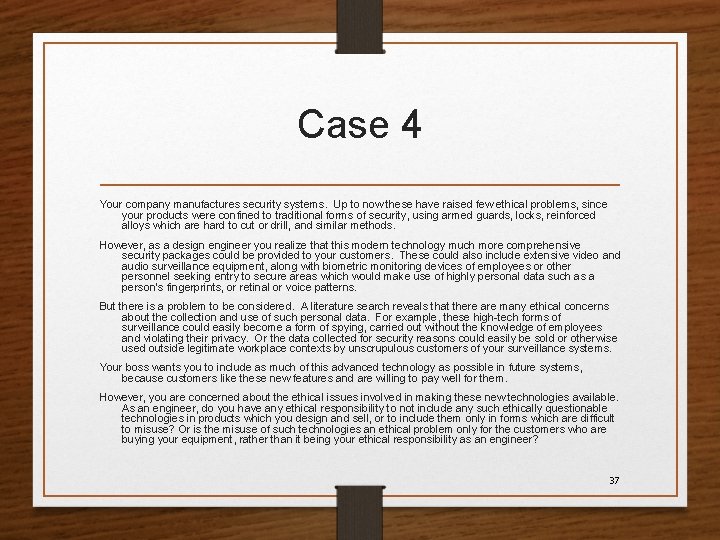 Case 4 Your company manufactures security systems. Up to now these have raised few