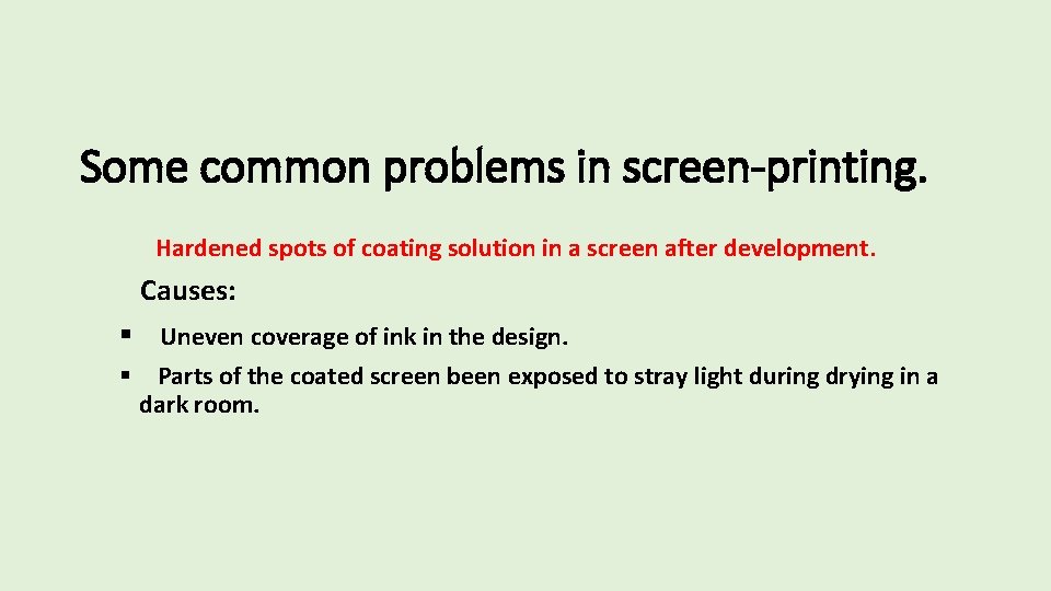 Some common problems in screen-printing. Hardened spots of coating solution in a screen after