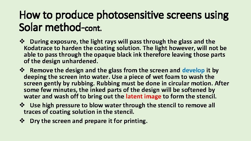 How to produce photosensitive screens using Solar method-cont. v During exposure, the light rays