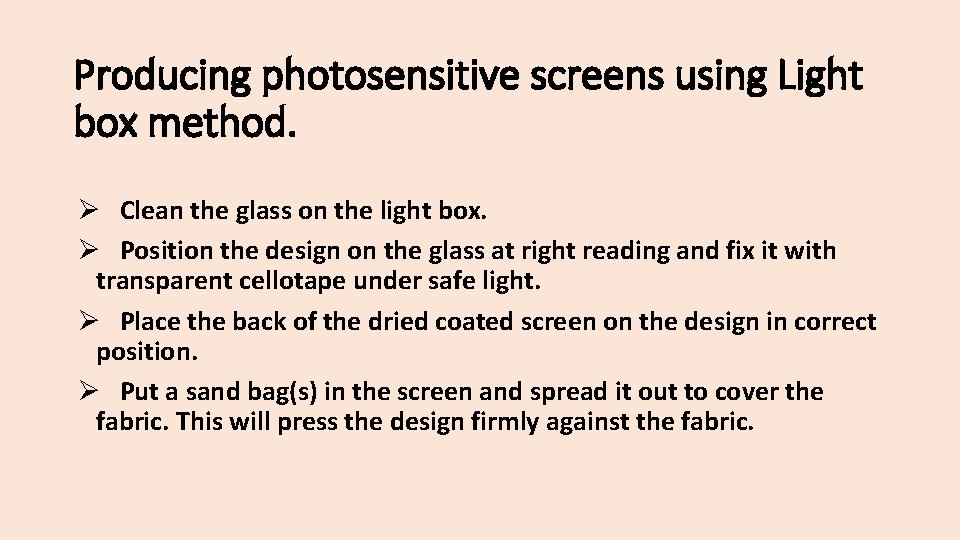Producing photosensitive screens using Light box method. Ø Clean the glass on the light
