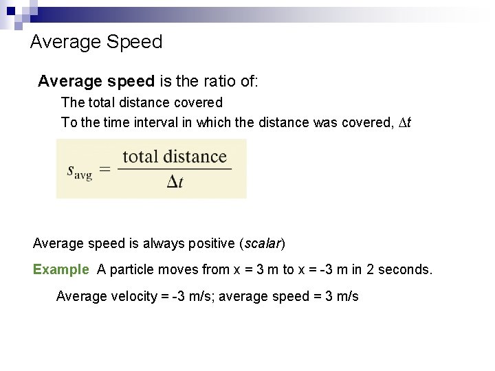 Average Speed Average speed is the ratio of: The total distance covered To the