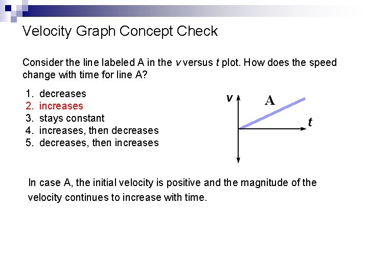 Velocity Graph Concept Check Consider the line labeled A in the v versus t