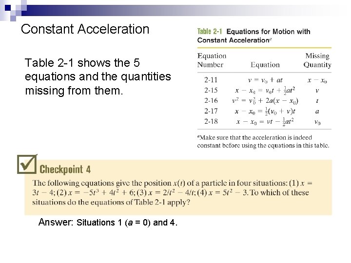 Constant Acceleration Table 2 -1 shows the 5 equations and the quantities missing from