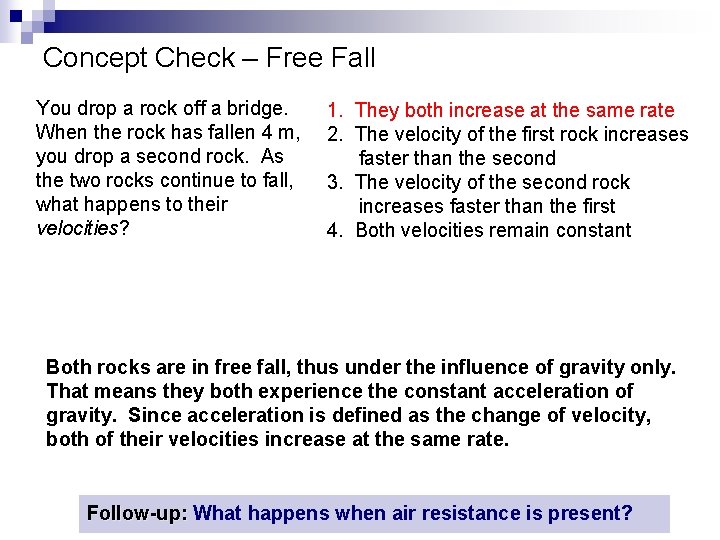 Concept Check – Free Fall You drop a rock off a bridge. When the