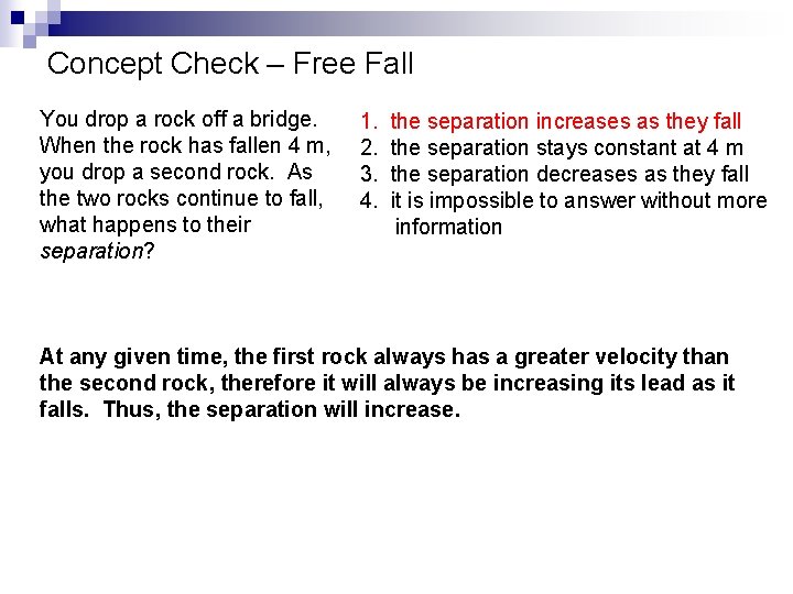 Concept Check – Free Fall You drop a rock off a bridge. When the