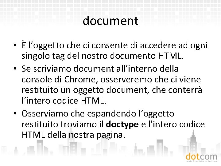 document • È l’oggetto che ci consente di accedere ad ogni singolo tag del