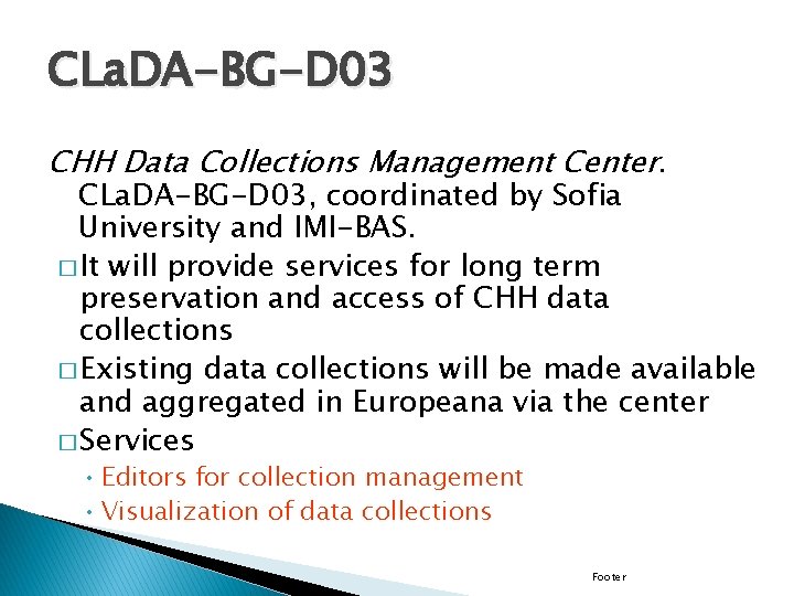 CLa. DA-BG-D 03 CHH Data Collections Management Center. CLa. DA-BG-D 03, coordinated by Sofia