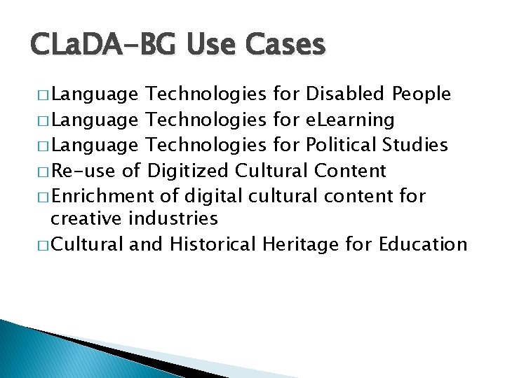 CLa. DA-BG Use Cases � Language Technologies for Disabled People � Language Technologies for