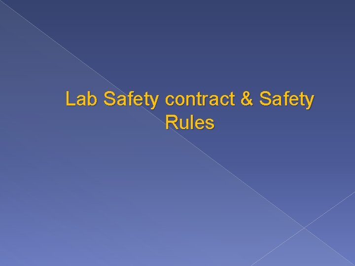 Lab Safety contract & Safety Rules 