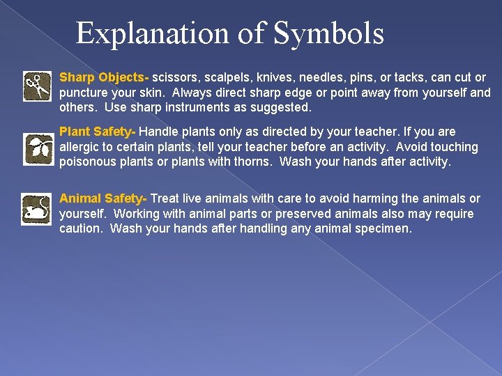 Explanation of Symbols Sharp Objects- scissors, scalpels, knives, needles, pins, or tacks, can cut