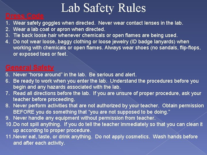 Dress Code 1. 2. 3. 4. Lab Safety Rules Wear safety goggles when directed.