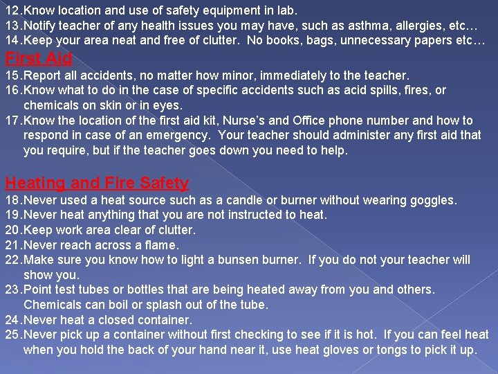 12. Know location and use of safety equipment in lab. 13. Notify teacher of