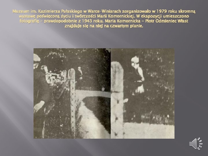 Muzeum im. Kazimierza Pułaskiego w Warce-Winiarach zorganizowało w 1979 roku skromną wystawę poświęconą życiu