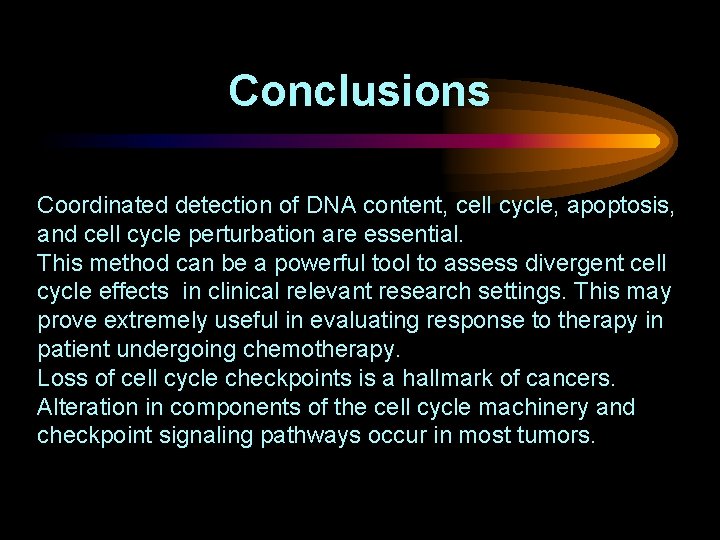 Conclusions Coordinated detection of DNA content, cell cycle, apoptosis, and cell cycle perturbation are