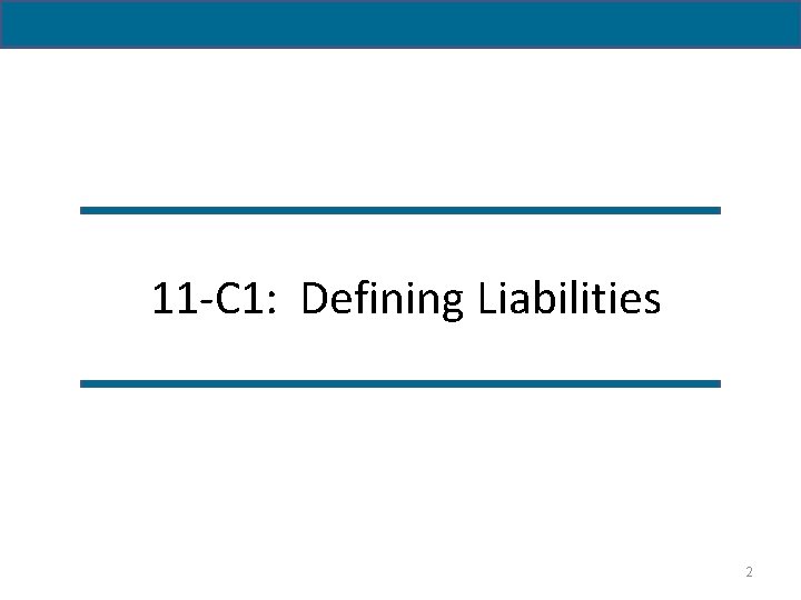 11 -C 1: Defining Liabilities 2 