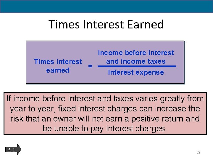 11 - 52 Times Interest Earned Times interest = earned Income before interest and