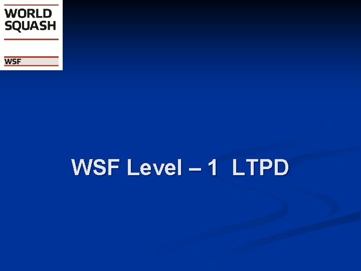 WSF Level – 1 LTPD 