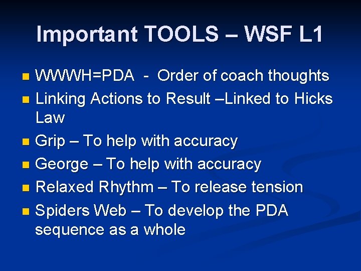 Important TOOLS – WSF L 1 WWWH=PDA - Order of coach thoughts n Linking