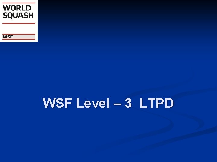 WSF Level – 3 LTPD 