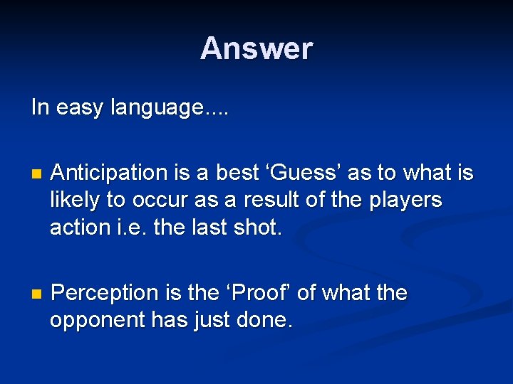 Answer In easy language. . n Anticipation is a best ‘Guess’ as to what