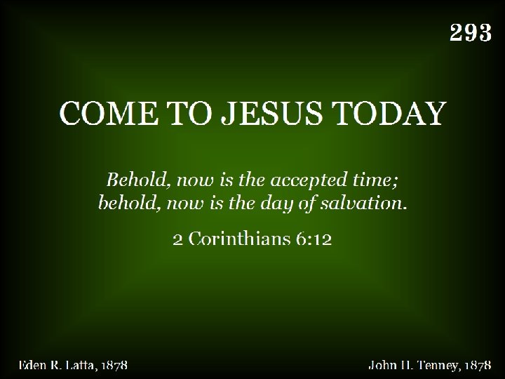293 - Come To Jesus Today - Title 
