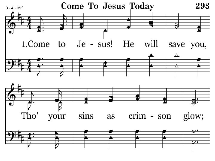 293 - Come To Jesus Today - 1. 1 