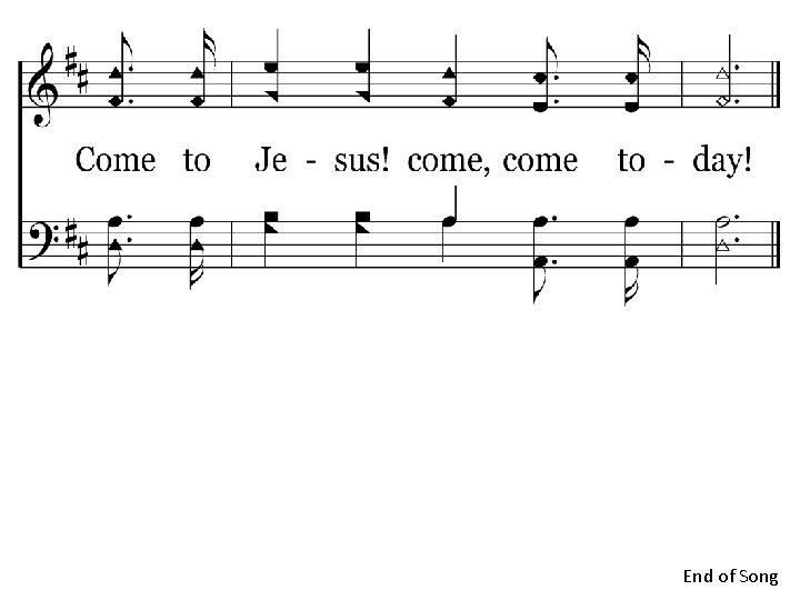 293 - Come To Jesus Today - C. 4 End of Song 