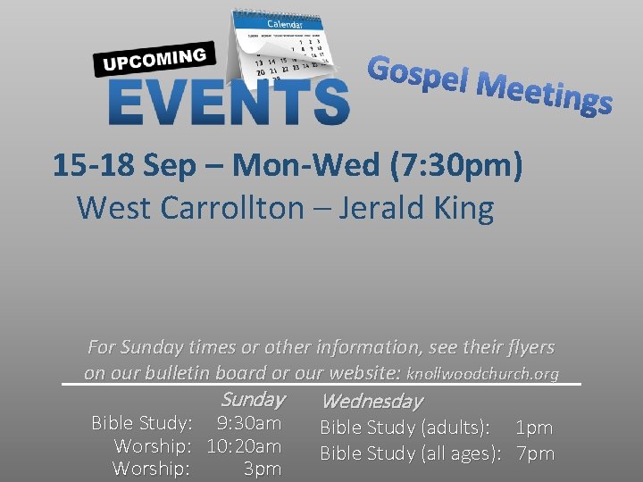 15 -18 Sep – Mon-Wed (7: 30 pm) West Carrollton – Jerald King For