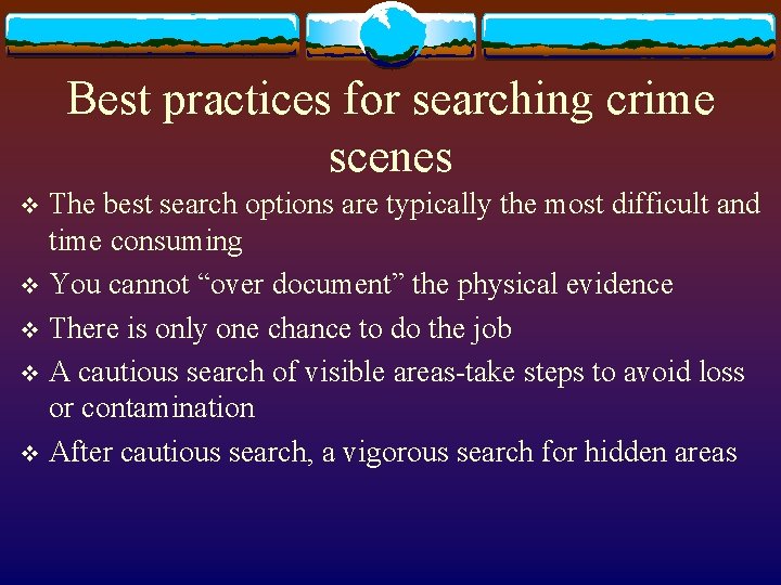 Best practices for searching crime scenes The best search options are typically the most