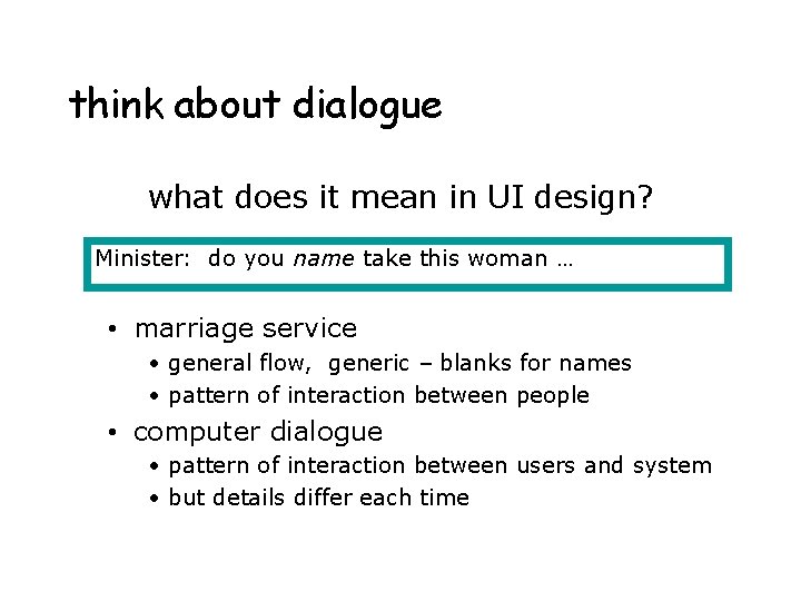 think about dialogue what does it mean in UI design? Minister: do you name