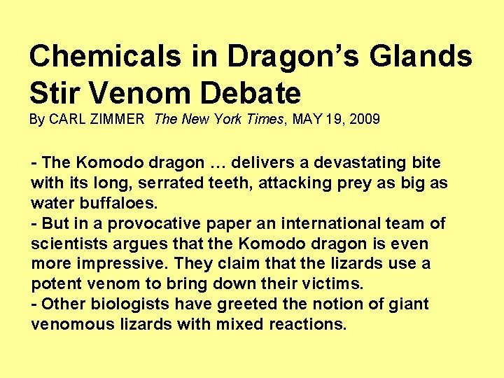 Chemicals in Dragon’s Glands Stir Venom Debate By CARL ZIMMER The New York Times,