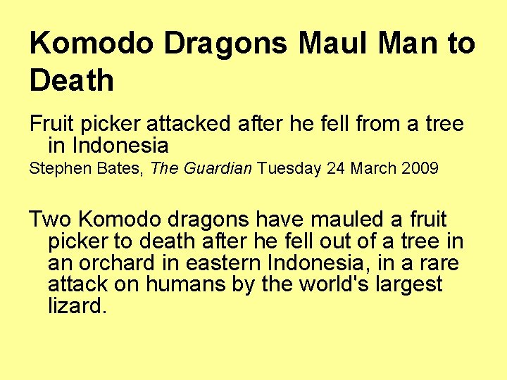 Komodo Dragons Maul Man to Death Fruit picker attacked after he fell from a