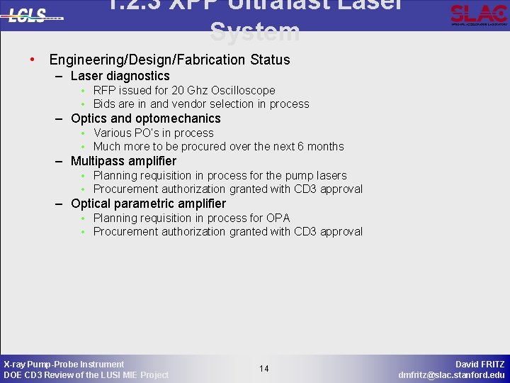 1. 2. 3 XPP Ultrafast Laser System • Engineering/Design/Fabrication Status – Laser diagnostics •