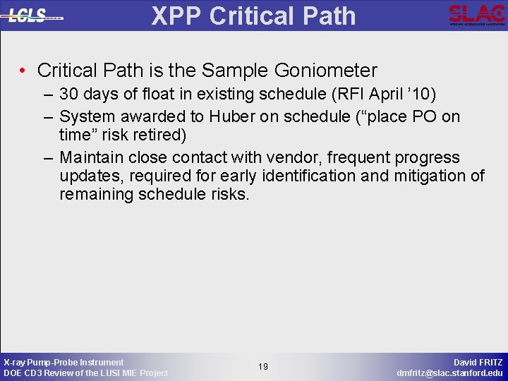 XPP Critical Path • Critical Path is the Sample Goniometer – 30 days of