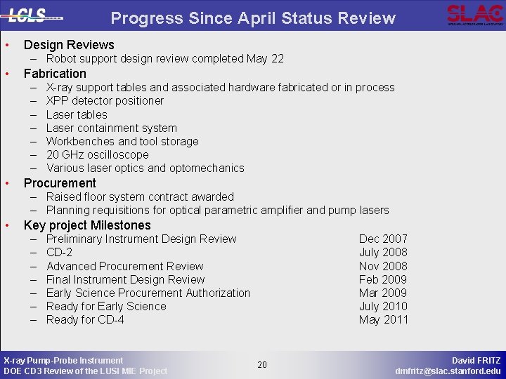 Progress Since April Status Review • Design Reviews – Robot support design review completed