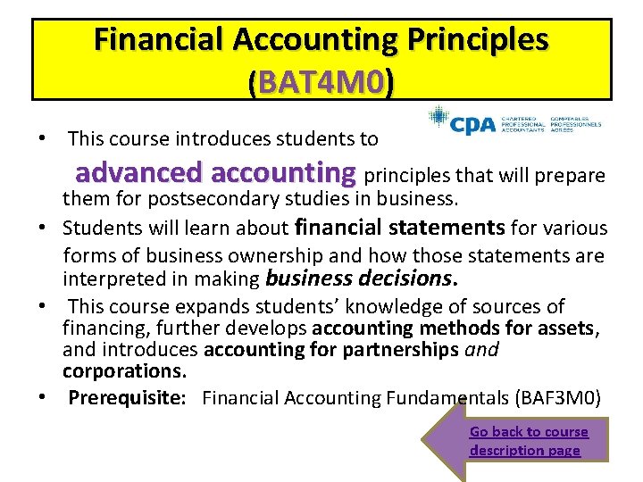 Financial Accounting Principles (BAT 4 M 0) • This course introduces students to advanced