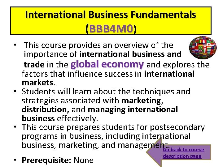 International Business Fundamentals (BBB 4 M 0) • This course provides an overview of