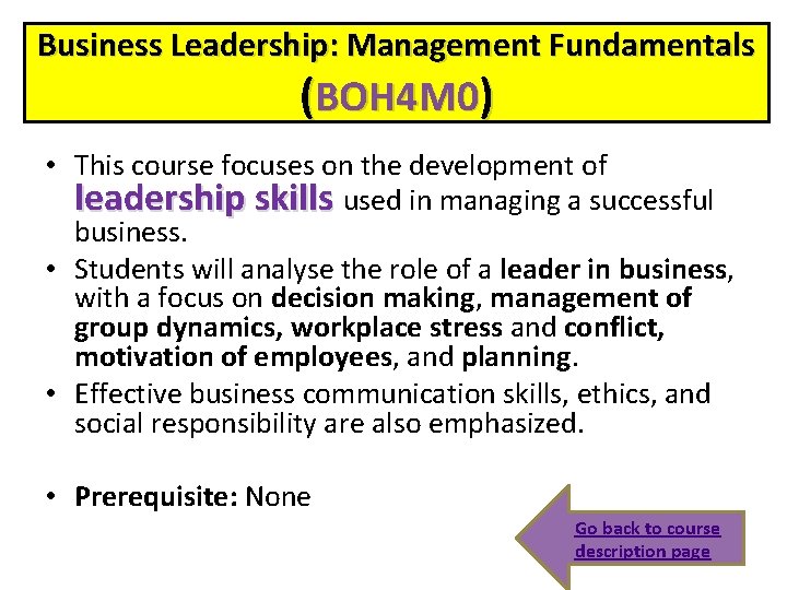 Business Leadership: Management Fundamentals (BOH 4 M 0) • This course focuses on the