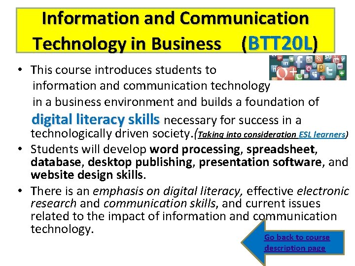 Information and Communication Technology in Business (BTT 20 L) • This course introduces students