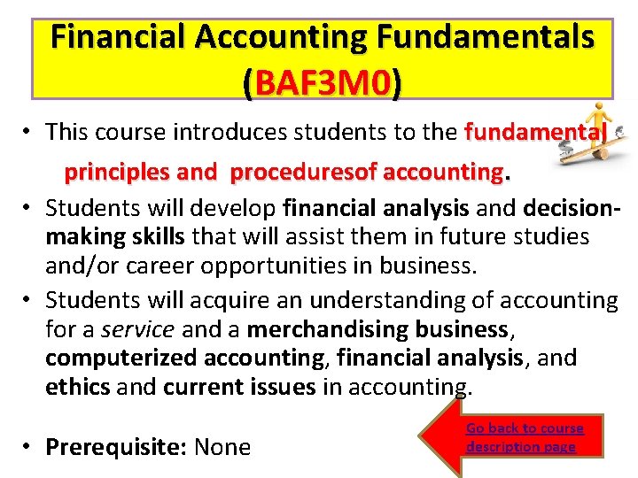 Financial Accounting Fundamentals (BAF 3 M 0) • This course introduces students to the