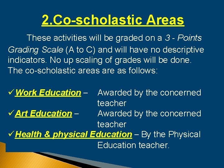 2. Co-scholastic Areas These activities will be graded on a 3 - Points Grading