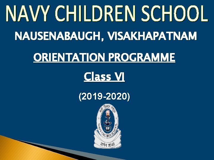 NAUSENABAUGH, VISAKHAPATNAM ORIENTATION PROGRAMME Class VI (2019 -2020) 
