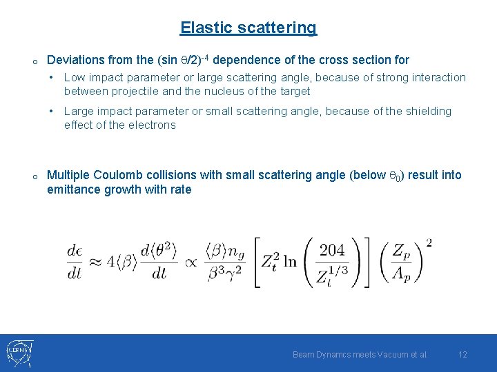 Elastic scattering o o Deviations from the (sin q/2)-4 dependence of the cross section