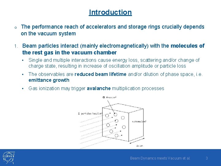 Introduction o The performance reach of accelerators and storage rings crucially depends on the