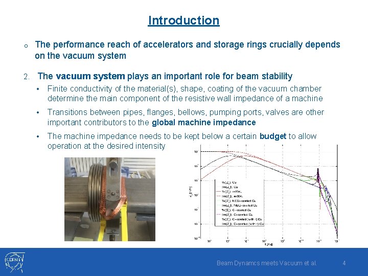 Introduction o 2. The performance reach of accelerators and storage rings crucially depends on