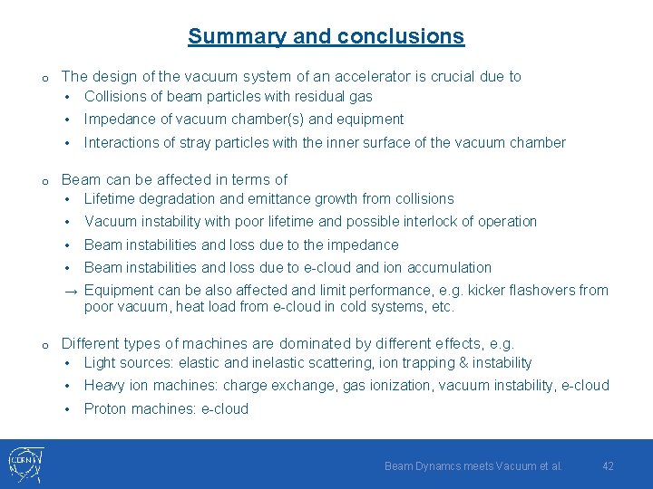 Summary and conclusions o o The design of the vacuum system of an accelerator