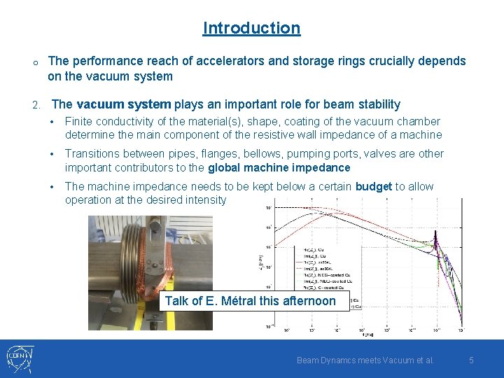 Introduction o 2. The performance reach of accelerators and storage rings crucially depends on