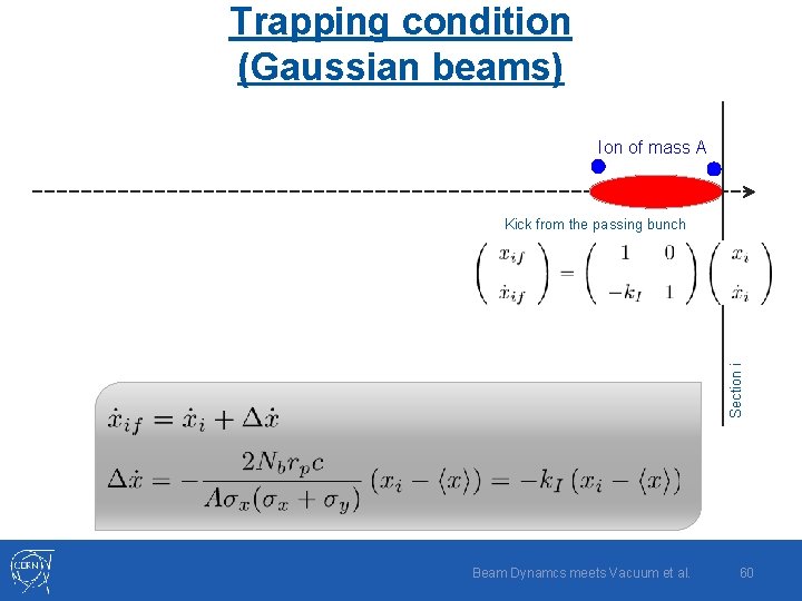 Trapping condition (Gaussian beams) Ion of mass A Section i Kick from the passing